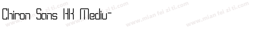 Chiron Sans HK Mediu字体转换